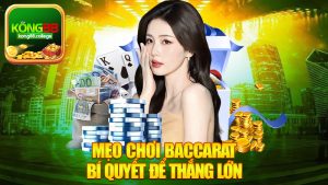 Mẹo Chơi Baccarat Lướt Ngon - Bí Quyết Để Thắng Lớn