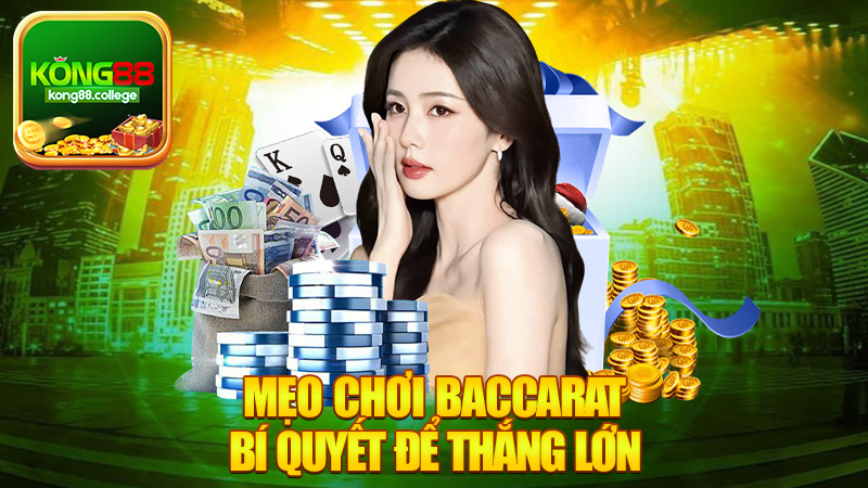 Mẹo Chơi Baccarat Lướt Ngon - Bí Quyết Để Thắng Lớn